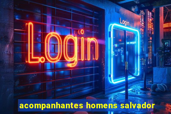 acompanhantes homens salvador