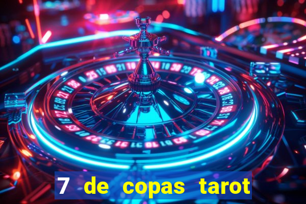 7 de copas tarot significado amor