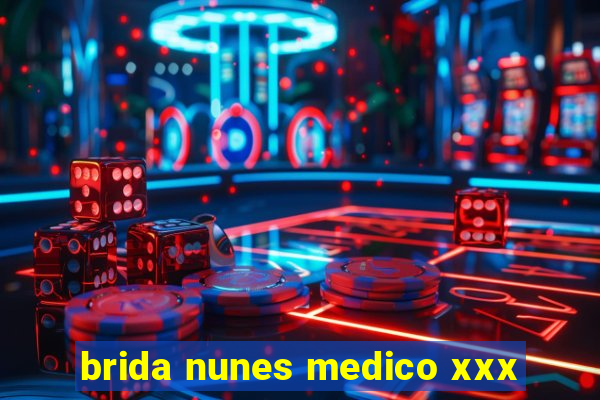 brida nunes medico xxx