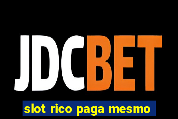 slot rico paga mesmo