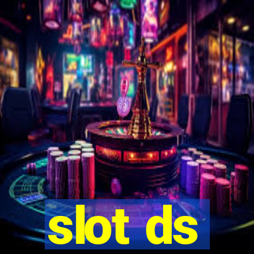 slot ds