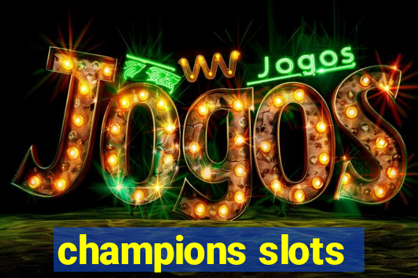 champions slots