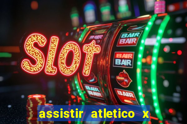 assistir atletico x botafogo futemax