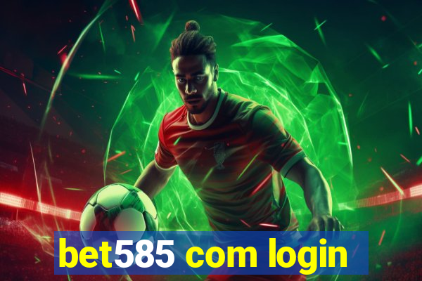 bet585 com login