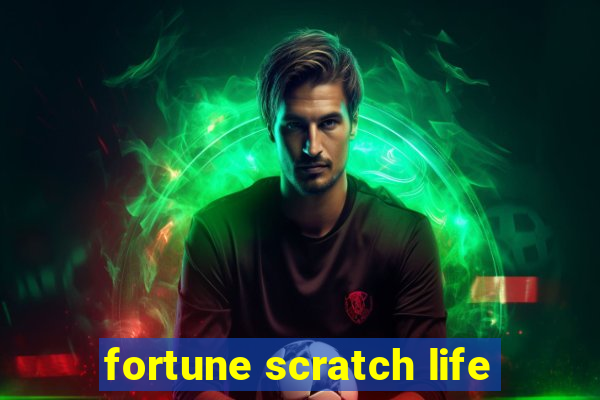 fortune scratch life