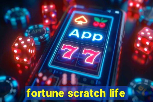 fortune scratch life