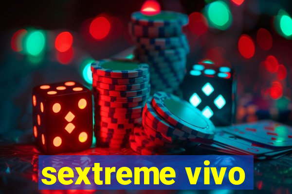 sextreme vivo