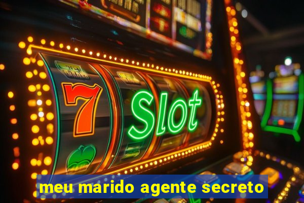 meu marido agente secreto