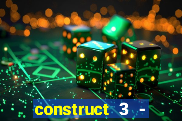 construct 3 - criar jogos