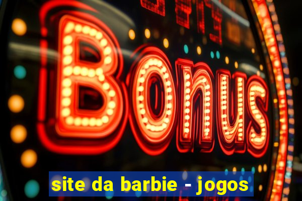 site da barbie - jogos