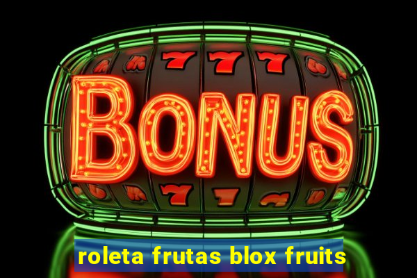 roleta frutas blox fruits