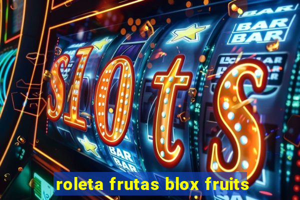 roleta frutas blox fruits