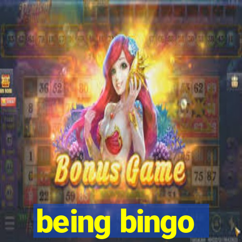 being bingo