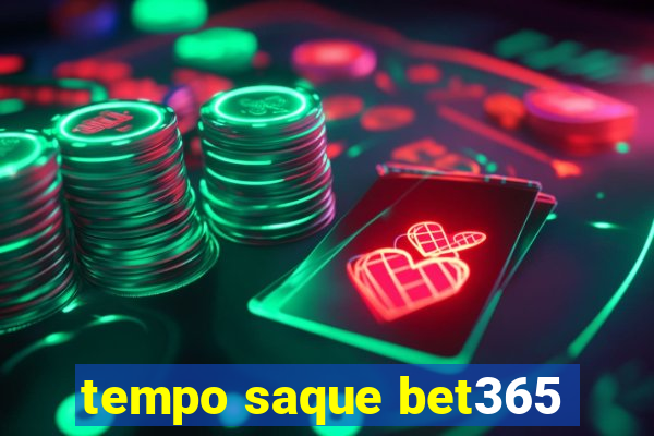 tempo saque bet365