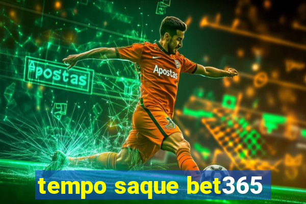 tempo saque bet365