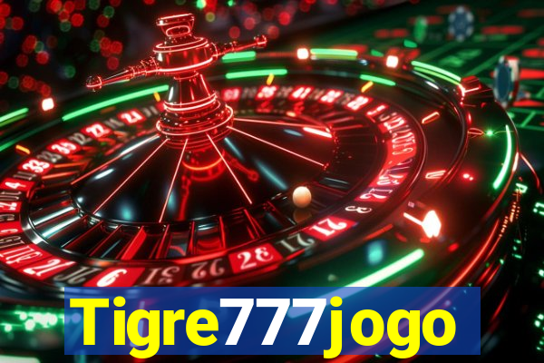 Tigre777jogo