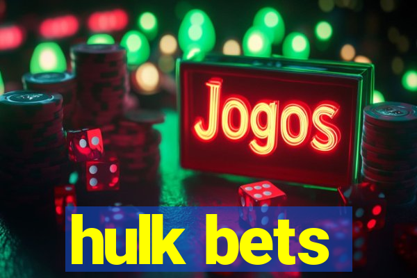 hulk bets