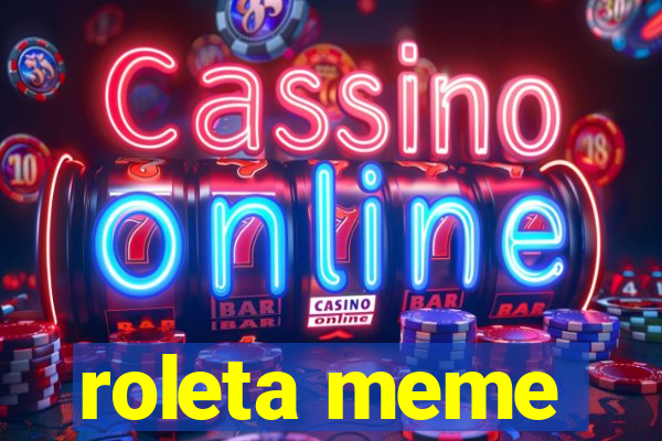 roleta meme