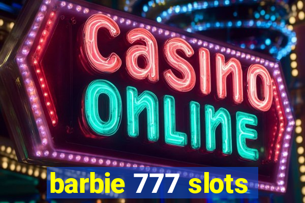 barbie 777 slots