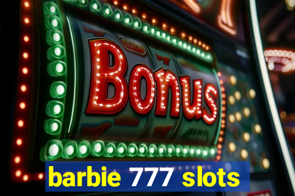 barbie 777 slots