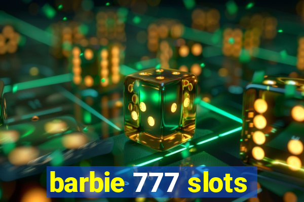 barbie 777 slots