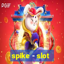 spike - slot