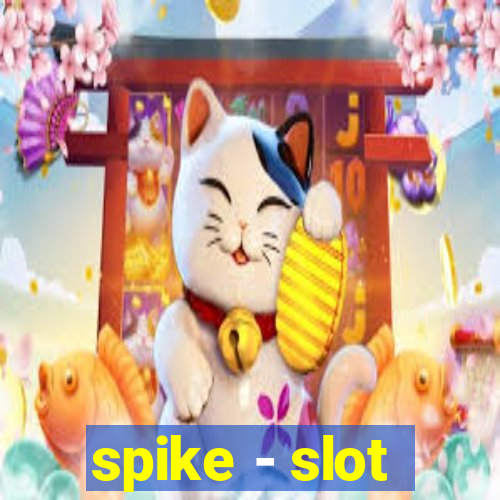 spike - slot