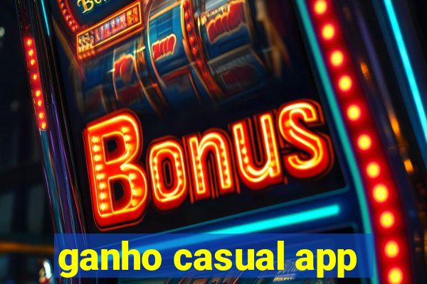 ganho casual app