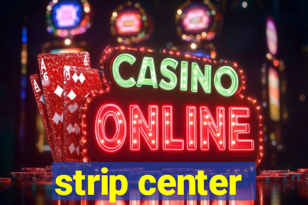 strip center