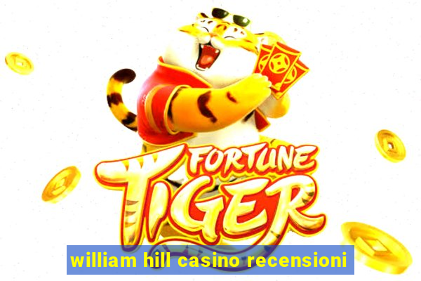 william hill casino recensioni