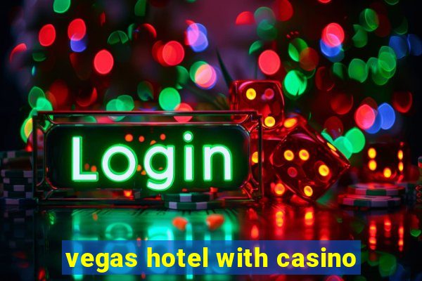 vegas hotel with casino