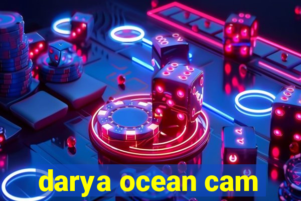 darya ocean cam