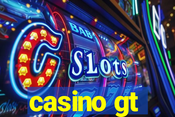 casino gt