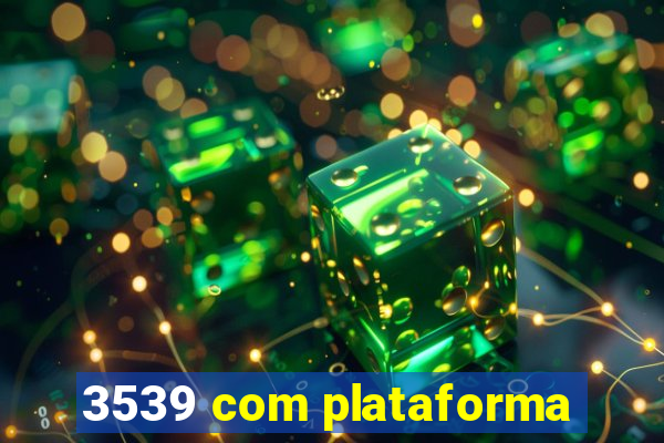 3539 com plataforma