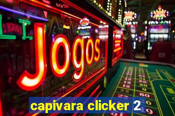 capivara clicker 2