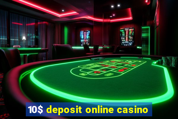 10$ deposit online casino