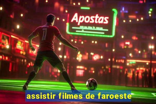 assistir filmes de faroeste