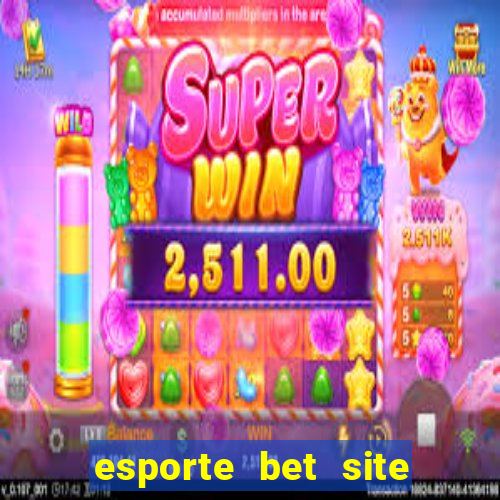 esporte bet site de aposta