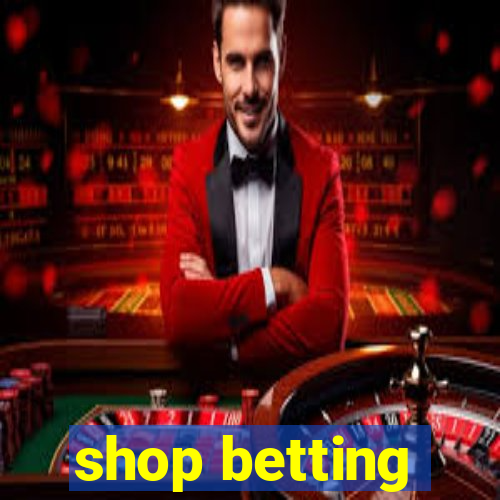 shop betting