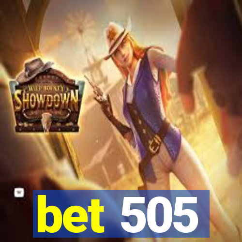 bet 505