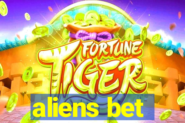 aliens bet