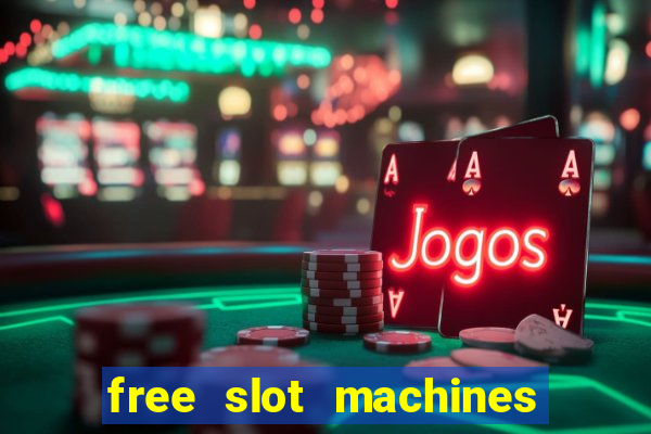 free slot machines with bonuses