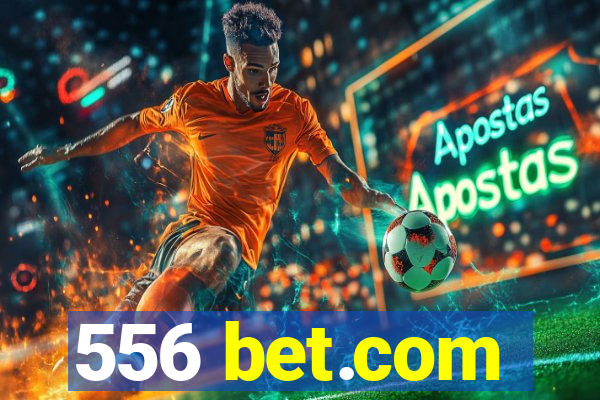 556 bet.com