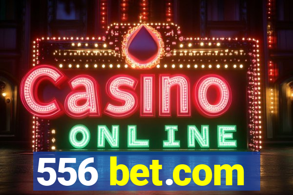 556 bet.com