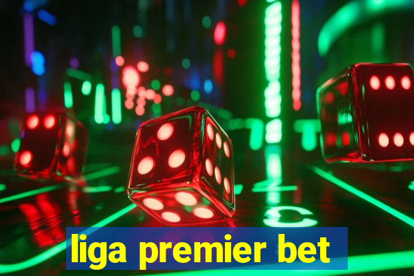 liga premier bet