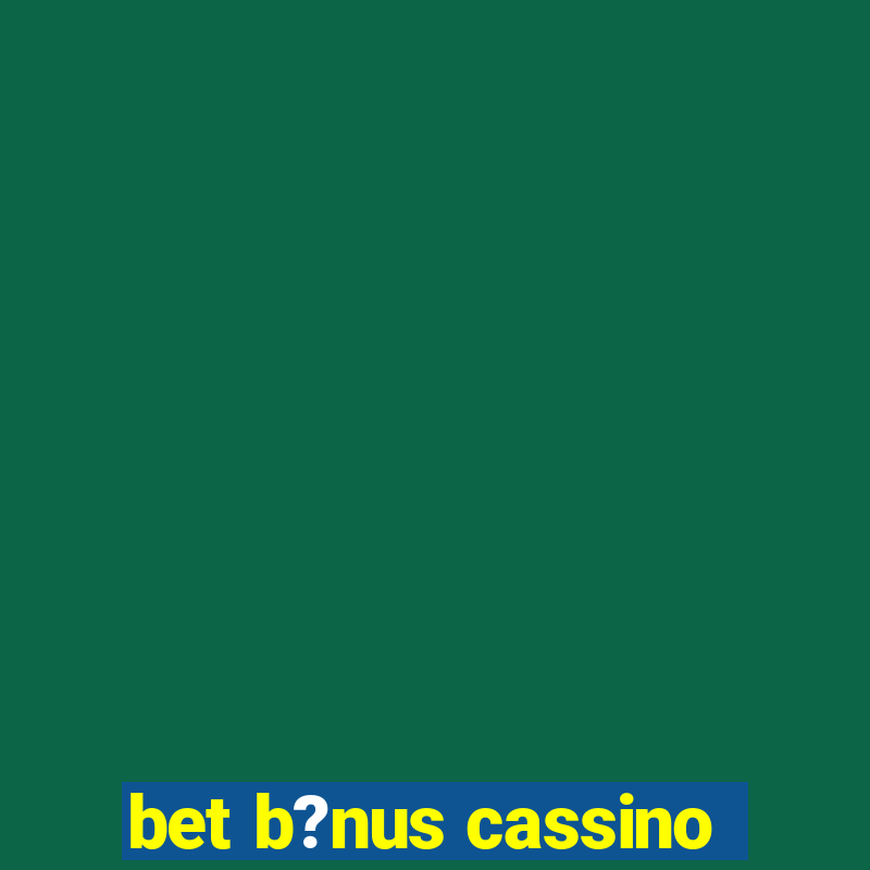 bet b?nus cassino