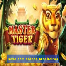 sexo com coroas brasileiras