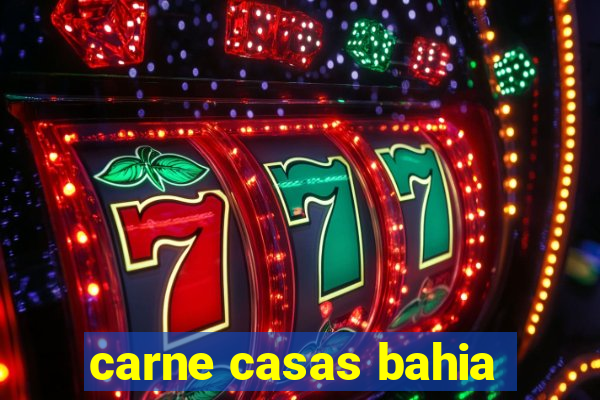 carne casas bahia