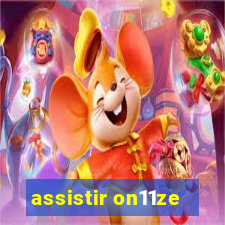 assistir on11ze