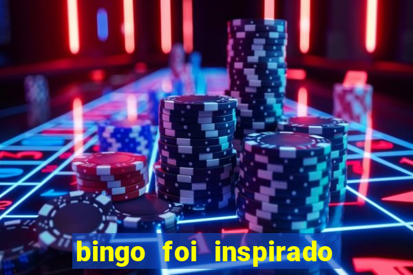 bingo foi inspirado em quem